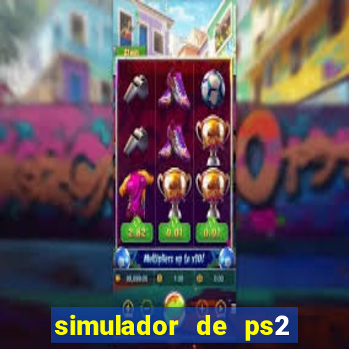 simulador de ps2 para pc